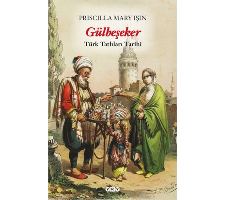 Gülbeşeker-Türk Tatlıları Tarihi Gülbeşeker-Türk Tatlıları Tarihi