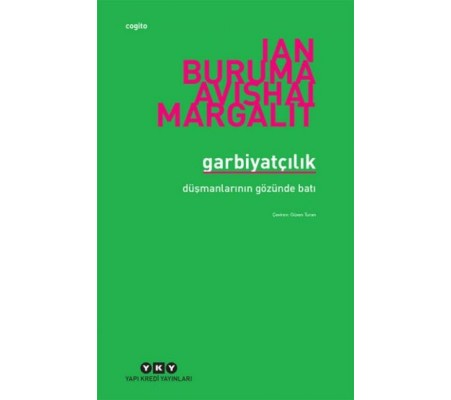 Garbiyatçılık Düşmanlarının Gözünde Batı Garbiyatçılık Düşmanlarının Gözünde Batı