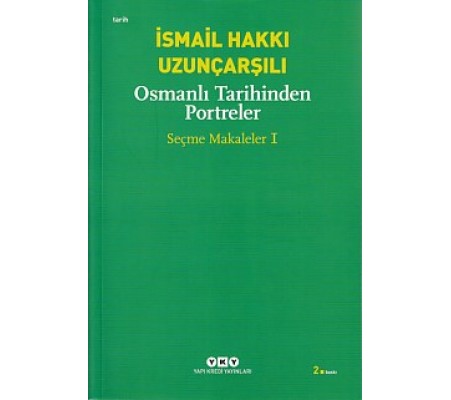 Osmanlı Tarihinden Portreler - Seçme Makaleler 1