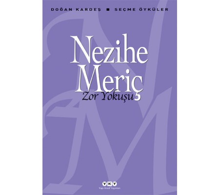 Zor Yokuşu - Doğan Kardeş Seçme Öyküler Zor Yokuşu - Doğan Kardeş Seçme Öyküler