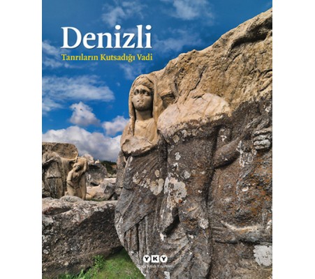 Denizli -Tanrıların Kutsadığı Vadi Denizli -Tanrıların Kutsadığı Vadi
