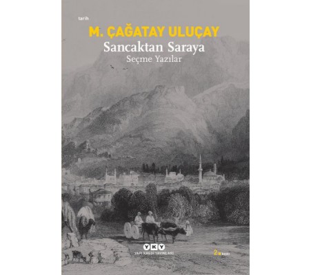 Sancaktan Saraya / Seçme Yazılar Sancaktan Saraya / Seçme Yazılar