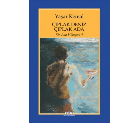 Bir Ada Hikayesi 4 - Çıplak Deniz Çıplak Ada Bir Ada Hikayesi 4 - Çıplak Deniz Çıplak Ada