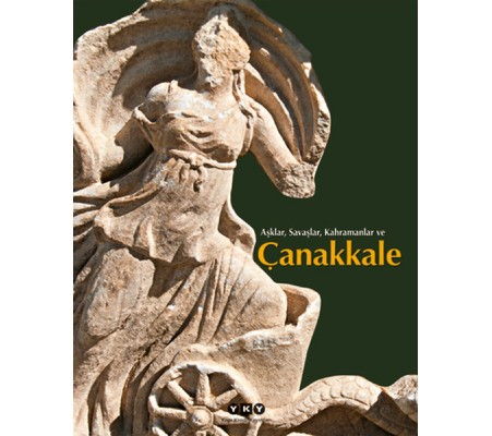 Aşklar, Savaşlar, Kahramanlar ve Çanakkale Aşklar, Savaşlar, Kahramanlar ve Çanakkale