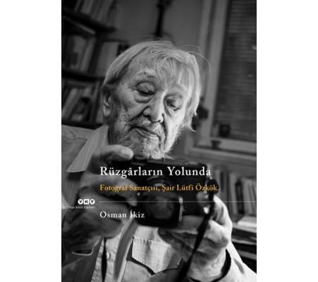 Rüzgarların Yolunda - Fotoğraf Sanatçısı Şair Lütfi Özkök Rüzgarların Yolunda - Fotoğraf Sanatçısı Şair Lütfi Özkök