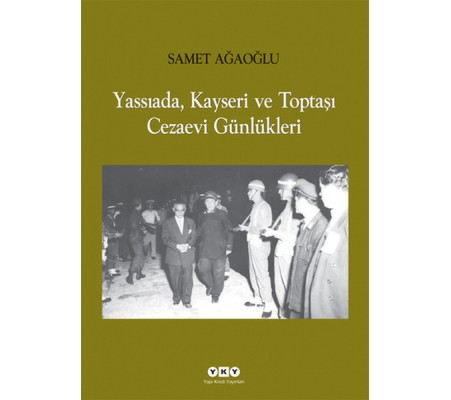 Yassıada, Kayseri ve Toptaşı Cezaevi Günlükleri Yassıada, Kayseri ve Toptaşı Cezaevi Günlükleri