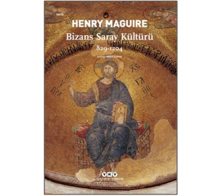 Bizans Saray Kültürü 829-1204 Bizans Saray Kültürü 829-1204