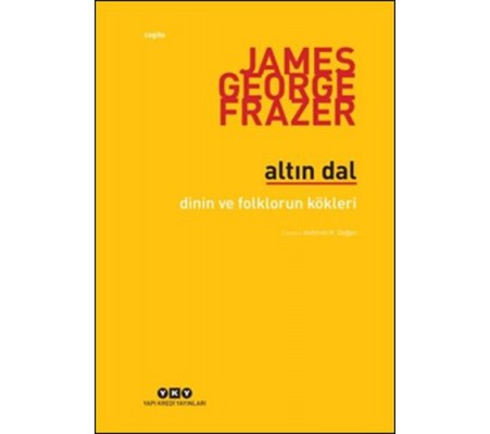 Altın Dal - Dinin ve Folklorün Kökleri Altın Dal - Dinin ve Folklorün Kökleri