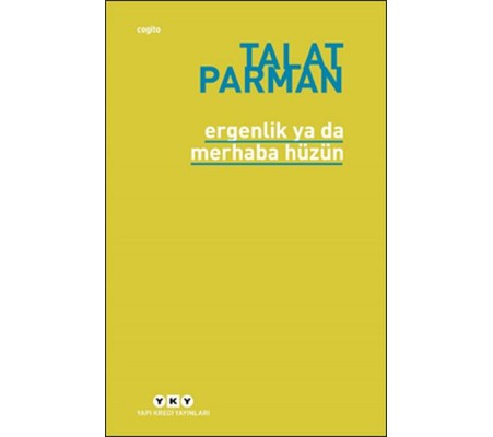 Ergenlik ya da Merhaba Hüzün Ergenlik ya da Merhaba Hüzün