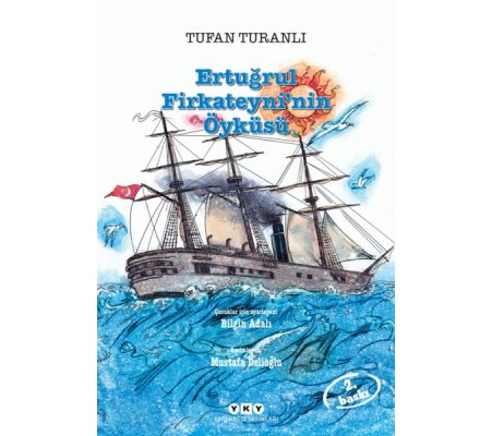 Ertuğrul Firkateyni’nin Öyküsü Ertuğrul Firkateyni’nin Öyküsü