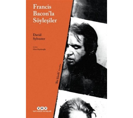 Francis Bacon’la Söyleşiler Francis Bacon’la Söyleşiler