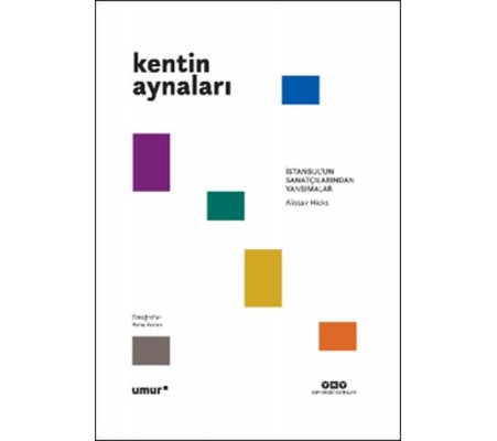 Kentin Aynaları - İstanbul’un Sanatçılarından Yansımalar Kentin Aynaları - İstanbul’un Sanatçılarından Yansımalar