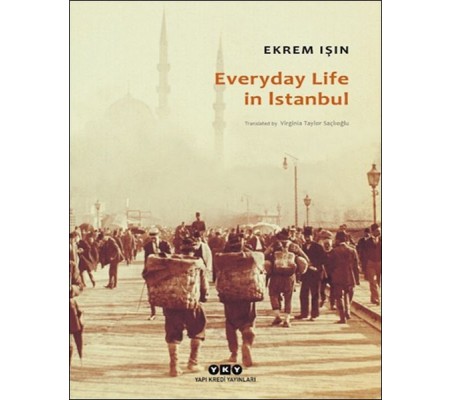 Everyday Life In Istanbul Everyday Life In Istanbul