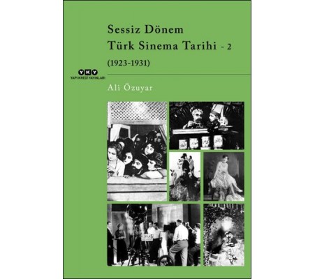Sessiz Dönem Türk Sinema Tarihi - 2 (1923-1931) Sessiz Dönem Türk Sinema Tarihi - 2 (1923-1931)