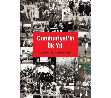Cumhuriyet'in İlk Yılı (29 Ekim 1923 – 29 Ekim 1924) Cumhuriyet'in İlk Yılı (29 Ekim 1923 – 29 Ekim 1924)