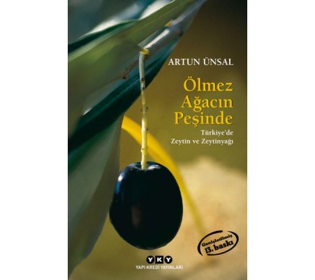 Ölmez Ağacın Peşinde Türkiye'de Zeytin ve Zeytinağacı (Küçük Boy)
