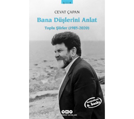 Bana Düşlerini Anlat Toplu Şiirler (1985-2006) Bana Düşlerini Anlat Toplu Şiirler (1985-2006)