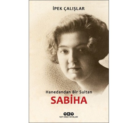 Sabiha-Hanedandan Bir Sultan Sabiha-Hanedandan Bir Sultan