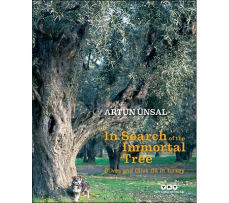 In Search Of The Immortal Tree/ Olives and Olive Oil in Turkey (Ölmez Ağacın Peşinde-İngilizce)