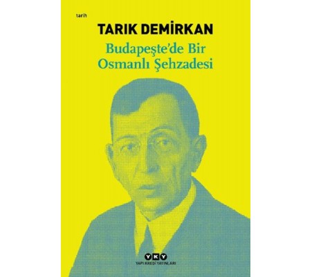 Budapeşte’de Bir Osmanlı Şehzadesi Budapeşte’de Bir Osmanlı Şehzadesi