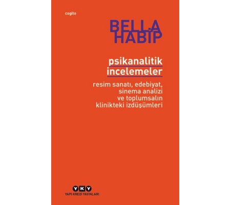 Psikanalitik İncelemeler Resim Sanatı Edebiyat Sinema Analizi ve Toplumsalın Klinikteki İzdüşümleri Psikanalitik İncelemeler Resim Sanatı Edebiyat Sinema Analizi ve Toplumsalın Klinikteki İzdüşümleri
