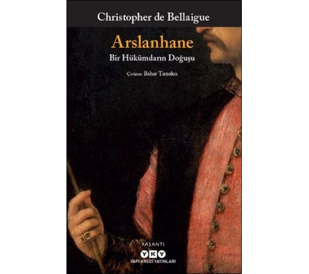 Arslanhane – Bir Hükümdarın Doğuşu Arslanhane – Bir Hükümdarın Doğuşu