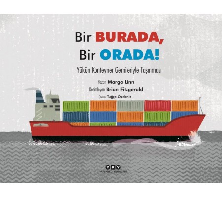 Bir Burada, Bir Orada! – Yükün Konteyner Gemileriyle Taşınması Bir Burada, Bir Orada! – Yükün Konteyner Gemileriyle Taşınması