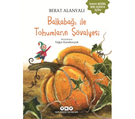 Balkabağı ile Tohumların Şövalyesi Balkabağı ile Tohumların Şövalyesi