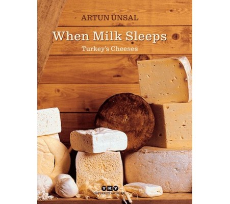 When Milk Sleeps/ Turkey’s Cheeses (Ciltli) When Milk Sleeps/ Turkey’s Cheeses (Ciltli)