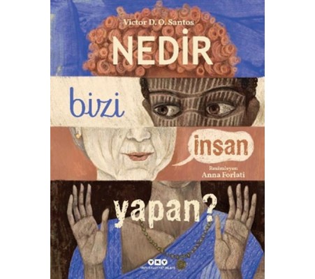 Nedir Bizi İnsan Yapan? Nedir Bizi İnsan Yapan?