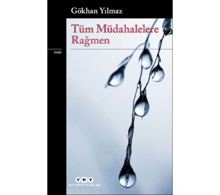 Tüm Müdahalelere Rağmen Tüm Müdahalelere Rağmen