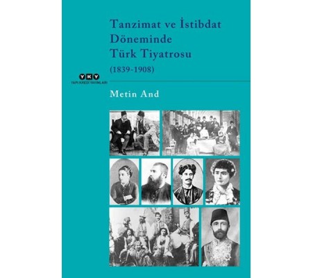 Tanzimat ve İstibdat Döneminde Türk Tiyatrosu (1839-1908) Tanzimat ve İstibdat Döneminde Türk Tiyatrosu (1839-1908)