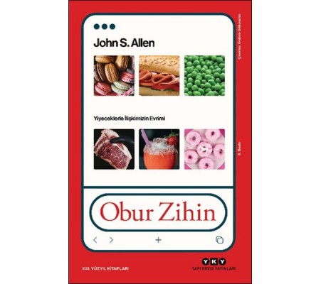Obur Zihin - Yiyeceklerle İlişkimizin Evrimi Obur Zihin - Yiyeceklerle İlişkimizin Evrimi