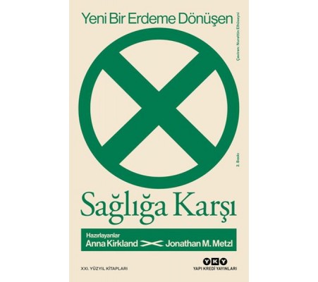 Yeni Bir Erdeme Dönüşen Sağlığa Karşı Yeni Bir Erdeme Dönüşen Sağlığa Karşı