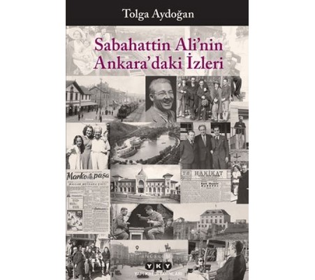 Sabahattin Ali’nin Ankara’daki İzleri Sabahattin Ali’nin Ankara’daki İzleri