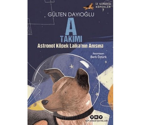 A Takımı İz Sürücü Köpekler 7 - Astronot Köpek Laika'nın Anısına A Takımı İz Sürücü Köpekler 7 - Astronot Köpek Laika'nın Anısına