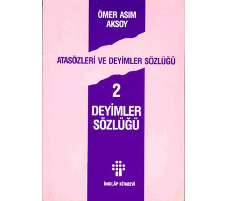 Atasözleri ve Deyimler Sözlüğü 2/ Deyimler Sözlüğü