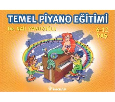Temel Piyano Eğitimi 6-12 Yaş