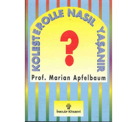 Kolesterolle Nasıl Yaşanır?
