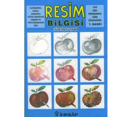 Resim Bilgisi İlköğretim, Kolej, Anadolu Güzel Sanatlar Liseleri ve Tüm Öğrenciler İçin Resim Bilgisi İlköğretim, Kolej, Anadolu Güzel Sanatlar Liseleri ve Tüm Öğrenciler İçin