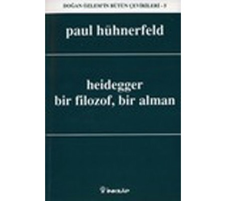 Heidegger, Bir Filozof, Bir Alman Heidegger, Bir Filozof, Bir Alman