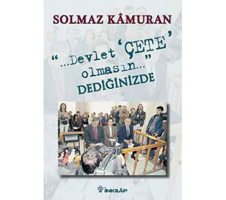 Devlet Çete Olmasın Dediğinizde Devlet Çete Olmasın Dediğinizde