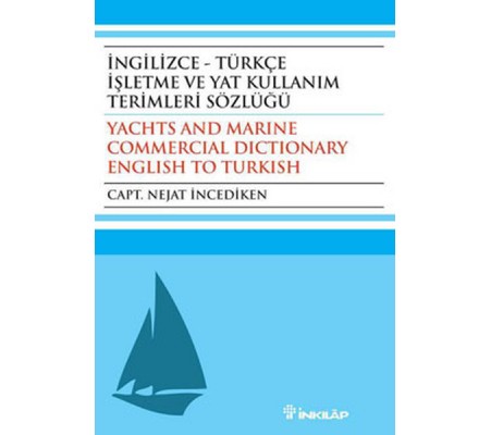 İngilizce - Türkçe İşletme ve Yat Kullanım Terimleri Sözlüğü İngilizce - Türkçe İşletme ve Yat Kullanım Terimleri Sözlüğü
