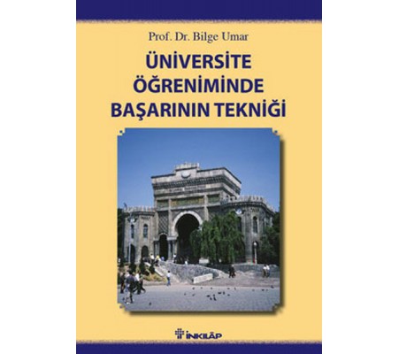 Üniversite Öğreniminde Başarının Tekniği Üniversite Öğreniminde Başarının Tekniği