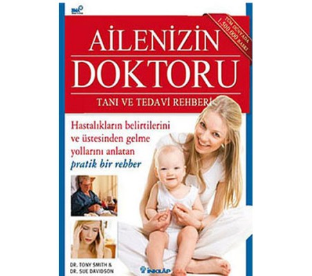 Ailenizin Doktoru Tanı ve Tedavi Rehberi Ailenizin Doktoru Tanı ve Tedavi Rehberi