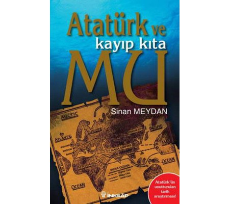 Atatürk ve Kayıp Kıta Mu Atatürk ve Kayıp Kıta Mu
