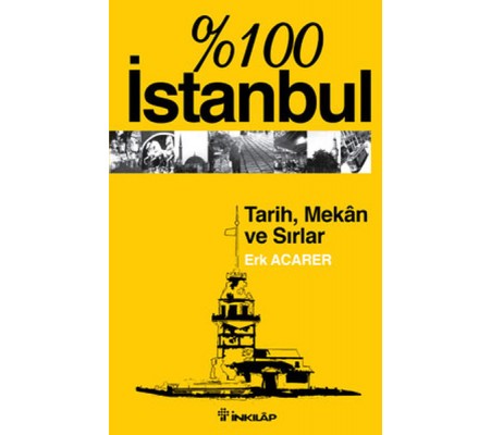 %100 İstanbul-Tarih,Mekan ve Sırlar