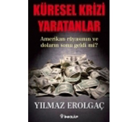 Küresel Krizi Yaratanlar Küresel Krizi Yaratanlar