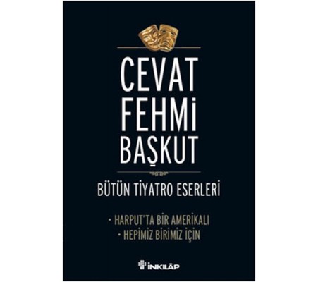Harput'ta Bir Amerikalı - Hepimiz Birimiz İçin / Bütün Tiyatro Eserleri Harput'ta Bir Amerikalı - Hepimiz Birimiz İçin / Bütün Tiyatro Eserleri