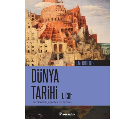 Dünya Tarihi-1. Cilt Tarihöncesi Çağlardan 18. Yüzyıla Dünya Tarihi-1. Cilt Tarihöncesi Çağlardan 18. Yüzyıla